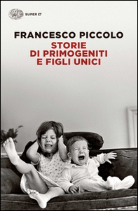 Storie di primogeniti e figli unici - Librerie.coop