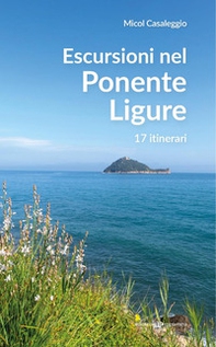 Escursioni nel Ponente Ligure. 17 itinerari - Librerie.coop