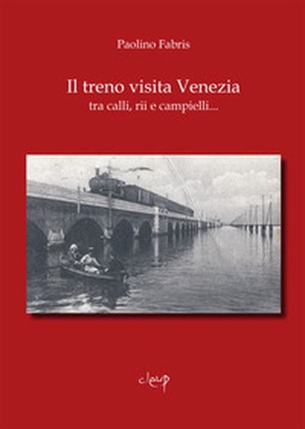 Il treno visita Venezia tra calli, rii e campielli... - Librerie.coop Il treno visita Venezia tra calli, rii e campielli... - Librerie.coop