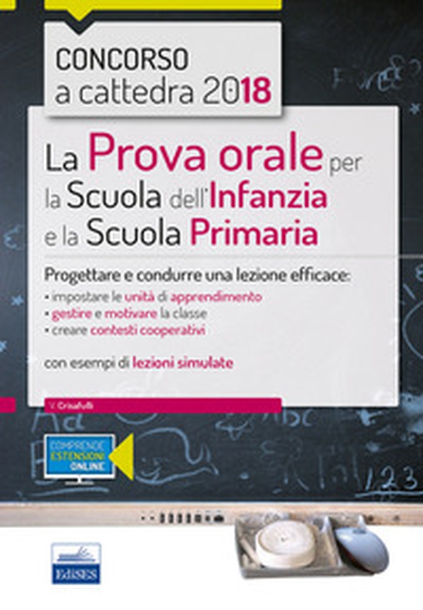 La prova orale per la scuola infanzia e e la scuola primaria. Progettare e condurre una lezione efficace - Librerie.coop La prova orale per la scuola infanzia e e la scuola primaria. Progettare e condurre una lezione efficace - Librerie.coop