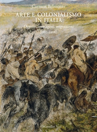 Arte e colonialismo in Italia. Oggetti, immagini, migrazioni (1882-1906) - Librerie.coop