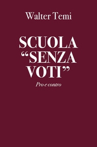 Scuola «senza voti». Pro e contro - Librerie.coop Scuola «senza voti». Pro e contro - Librerie.coop