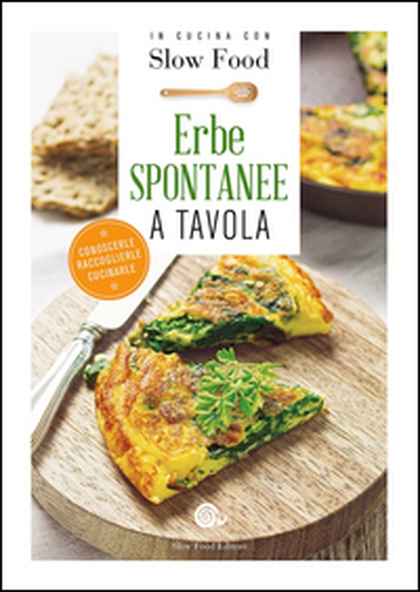 Erbe spontanee a tavola. Conoscerle, raccoglierle, cucinarle - Librerie.coop Erbe spontanee a tavola. Conoscerle, raccoglierle, cucinarle - Librerie.coop