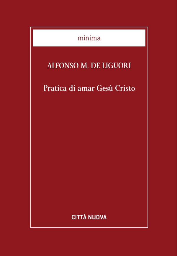 Pratica di amar Gesù Cristo - Librerie.coop Pratica di amar Gesù Cristo - Librerie.coop
