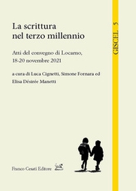 La scrittura nel terzo millennio. Atti del convegno di Locarno, 18-20 novembre 2021 - Librerie.coop