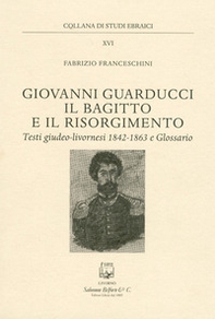 Giovanni Guarducci, il bagitto e il Risorgimento - Librerie.coop Giovanni Guarducci, il bagitto e il Risorgimento - Librerie.coop