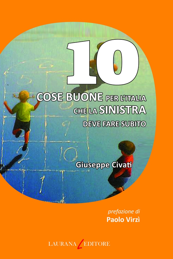 10 cose buone per l'Italia che la Sinistra deve fare subito - Librerie.coop 10 cose buone per l'Italia che la Sinistra deve fare subito - Librerie.coop