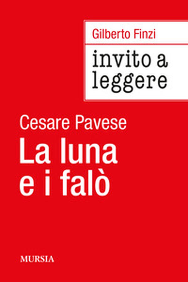Invito a leggere «La luna e i falò» di Cesare Pavese - Librerie.coop Invito a leggere «La luna e i falò» di Cesare Pavese - Librerie.coop