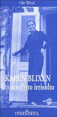 Karen Blixen. Un conflitto irrisolto - Librerie.coop
