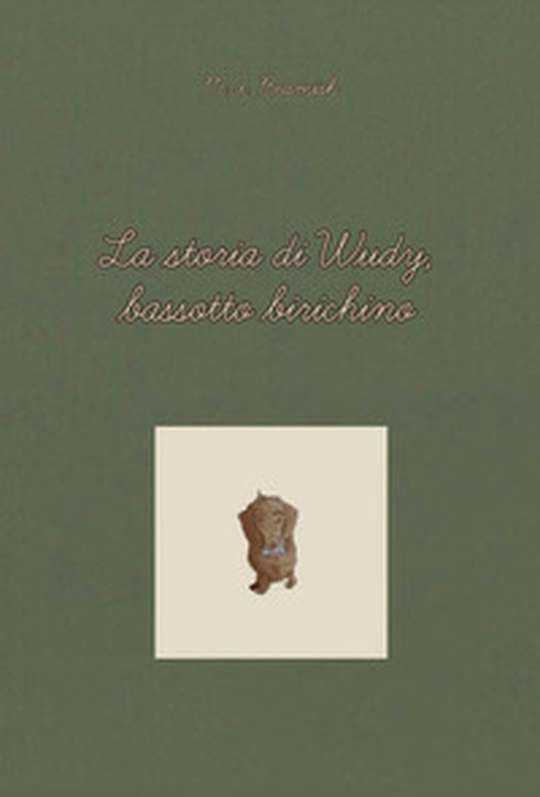 La storia di Wudy, bassotto birichino - Librerie.coop La storia di Wudy, bassotto birichino - Librerie.coop