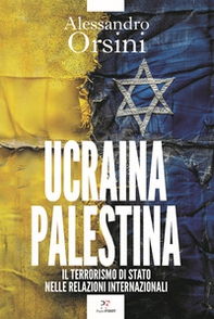 Ucraina-Palestina. Il terrorismo di Stato nelle relazioni internazionali - Librerie.coop Ucraina-Palestina. Il terrorismo di Stato nelle relazioni internazionali - Librerie.coop
