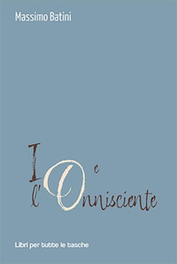 Io e l'onnisciente - Librerie.coop Io e l'onnisciente - Librerie.coop