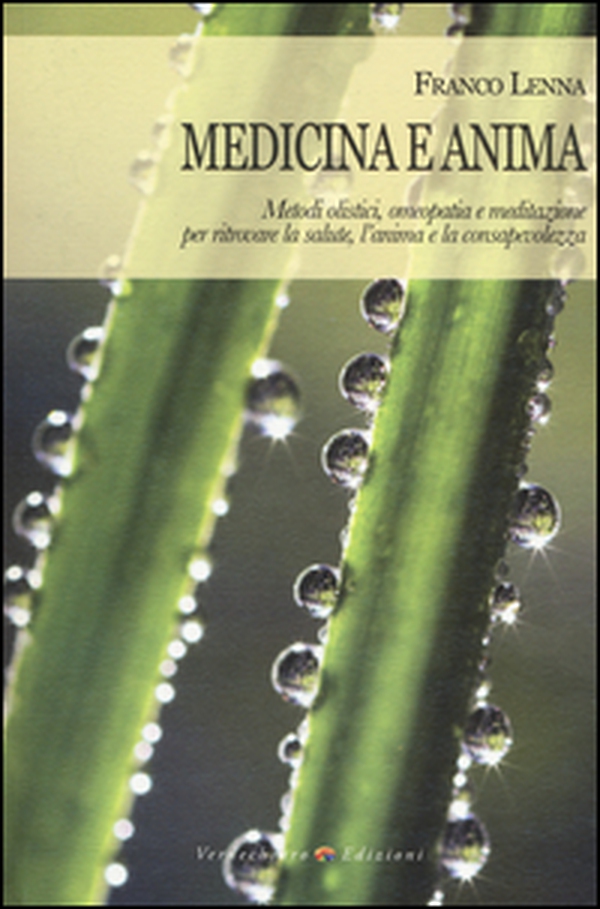 Medicina e anima. Metodi olistici, omeopatia e meditazione per ritrovare la salute, l'anima e la consapevolezza - Librerie.coop Medicina e anima. Metodi olistici, omeopatia e meditazione per ritrovare la salute, l'anima e la consapevolezza - Librerie.coop