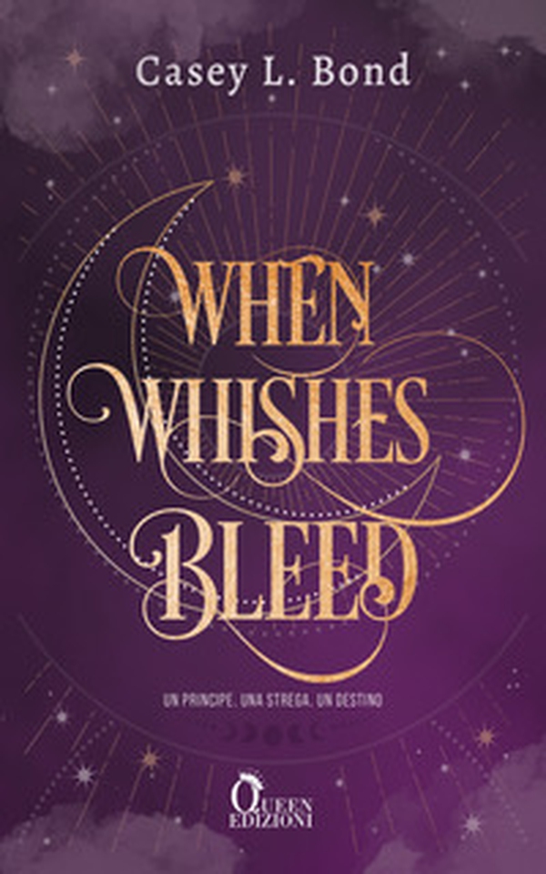 When whishes bleed. Ediz. italiana - Librerie.coop When whishes bleed. Ediz. italiana - Librerie.coop