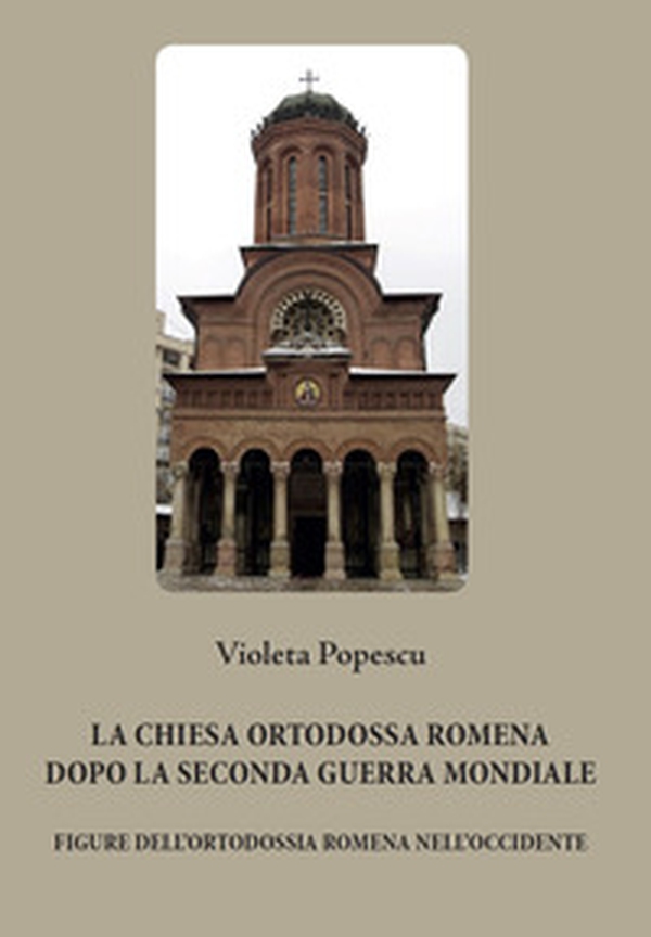 La chiesa ortodossa romena dopo la seconda guerra mondiale. Figure dell'ortodossia romena nell'Occidente - Librerie.coop La chiesa ortodossa romena dopo la seconda guerra mondiale. Figure dell'ortodossia romena nell'Occidente - Librerie.coop