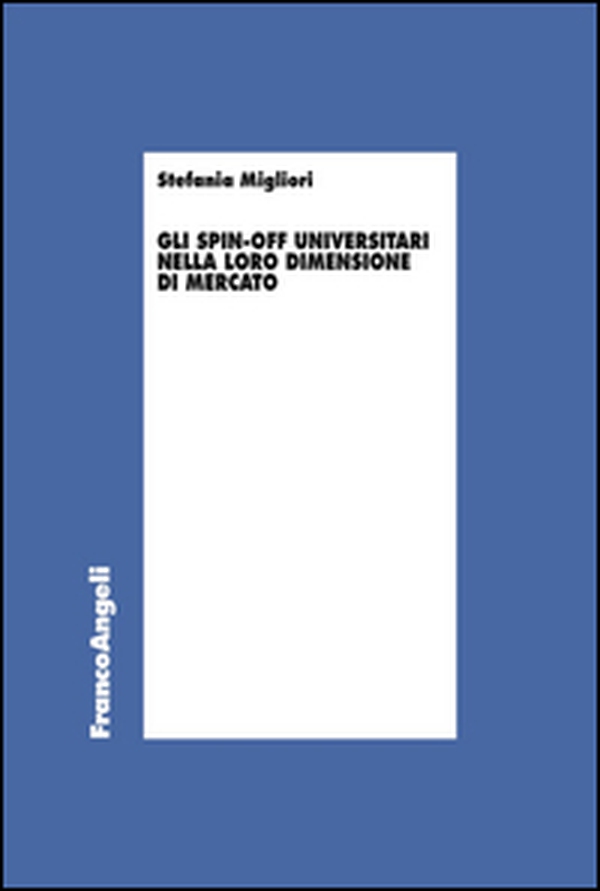 Gli spin-off universitari nella loro dimensione di mercato - Librerie.coop Gli spin-off universitari nella loro dimensione di mercato - Librerie.coop