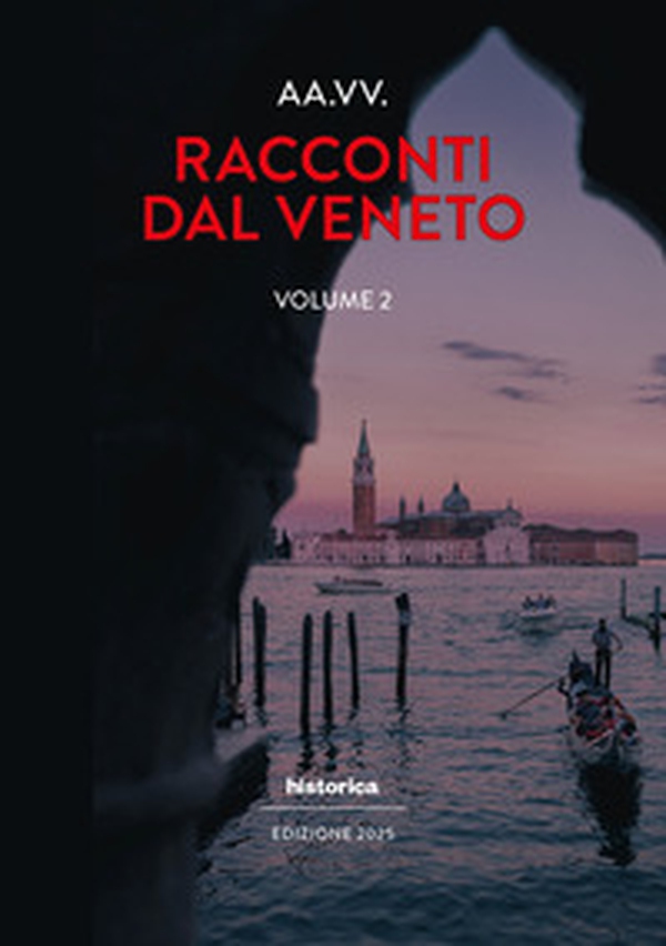 Racconti dal Veneto. Edizione 2025 - Vol. 2 - Librerie.coop Racconti dal Veneto. Edizione 2025 - Vol. 2 - Librerie.coop