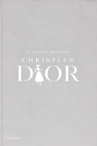 Il mondo secondo Christian Dior - Librerie.coop Il mondo secondo Christian Dior - Librerie.coop