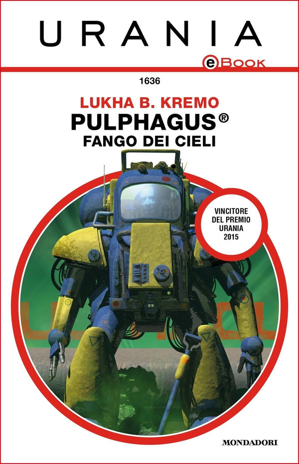 Pulphagus®: fango dei cieli (Urania) - Librerie.coop Pulphagus®: fango dei cieli (Urania) - Librerie.coop