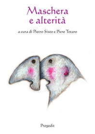 Maschera e alterità. Ediz. multilingue - Librerie.coop Maschera e alterità. Ediz. multilingue - Librerie.coop