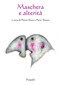 Maschera e alterità. Ediz. multilingue - Librerie.coop