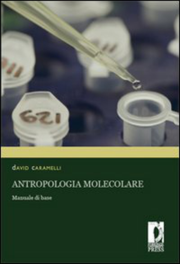 Antropologia molecolare. Manuale di base - Librerie.coop