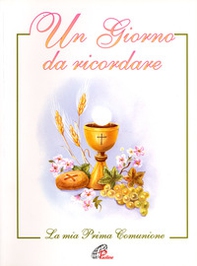 Un giorno da ricordare. La mia prima Comunione - Librerie.coop Un giorno da ricordare. La mia prima Comunione - Librerie.coop