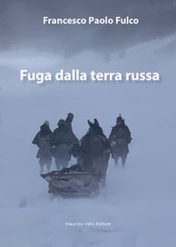 Fuga dalla terra russa - Librerie.coop
