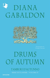 Drums of autumn. Tamburi d'autunno. Outlander - Vol. 4 - Librerie.coop