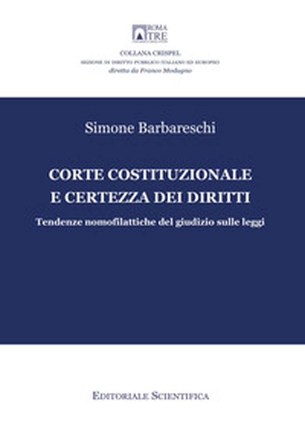 Corte costituzionale e certezza dei diritti. Tendenze nomofilattiche del giudizio sulle leggi - Librerie.coop Corte costituzionale e certezza dei diritti. Tendenze nomofilattiche del giudizio sulle leggi - Librerie.coop