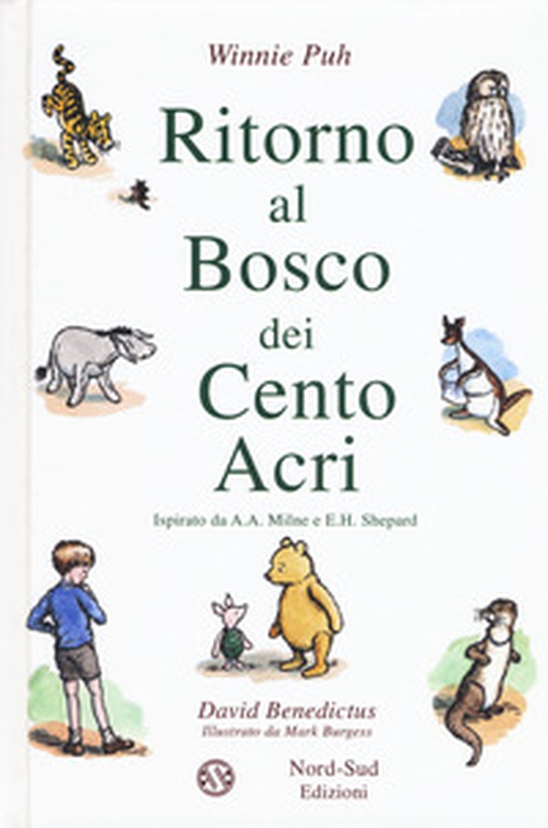 Ritorno al Bosco dei Cento Acri. Winnie Puh da A. A. Milne e E. H. Shepard - Librerie.coop Ritorno al Bosco dei Cento Acri. Winnie Puh da A. A. Milne e E. H. Shepard - Librerie.coop