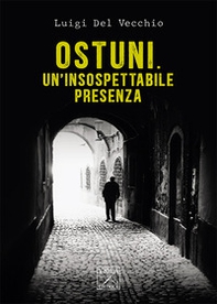 Ostuni. Un'insospettabile presenza. Delitti nella città bianca - Librerie.coop Ostuni. Un'insospettabile presenza. Delitti nella città bianca - Librerie.coop
