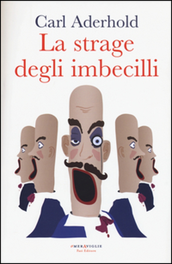 La strage degli imbecilli - Librerie.coop La strage degli imbecilli - Librerie.coop