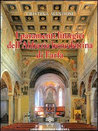 I paramenti liturgici dell'abbazia benedettina di Farfa - Librerie.coop