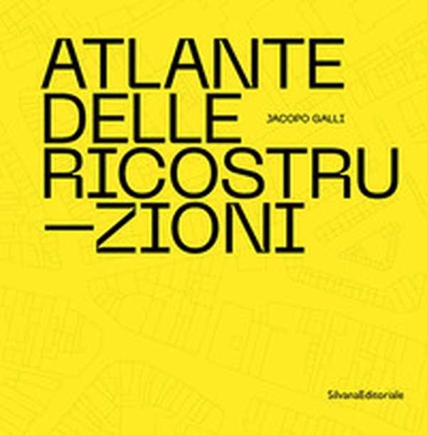 Atlante delle ricostruzioni - Librerie.coop Atlante delle ricostruzioni - Librerie.coop