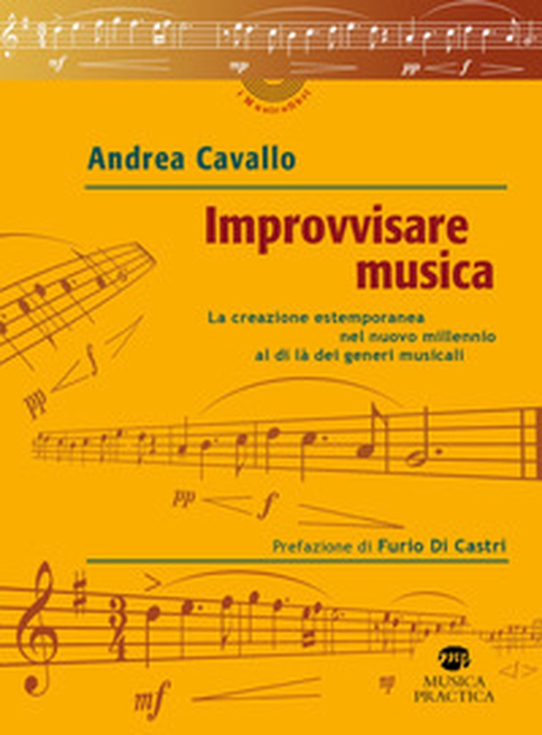 Improvvisare musica. La creazione estemporanea nel nuovo millennio al di là dei generi musicali - Librerie.coop Improvvisare musica. La creazione estemporanea nel nuovo millennio al di là dei generi musicali - Librerie.coop