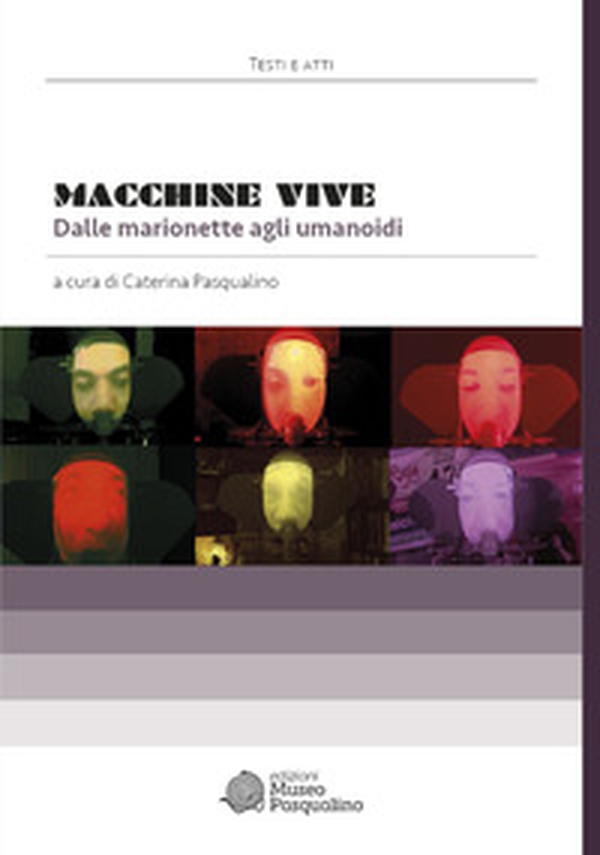 Macchine vive. Dalle marionette agli umanoidi - Librerie.coop Macchine vive. Dalle marionette agli umanoidi - Librerie.coop