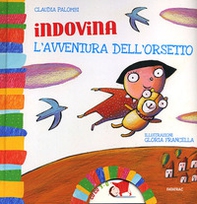 Indovina l'avventura dell'orsetto - Librerie.coop