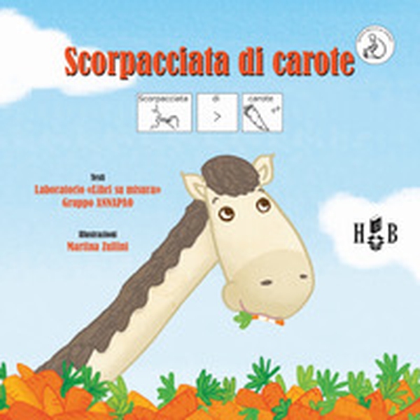 Scorpacciata di carote. Ediz. CAA - Librerie.coop Scorpacciata di carote. Ediz. CAA - Librerie.coop