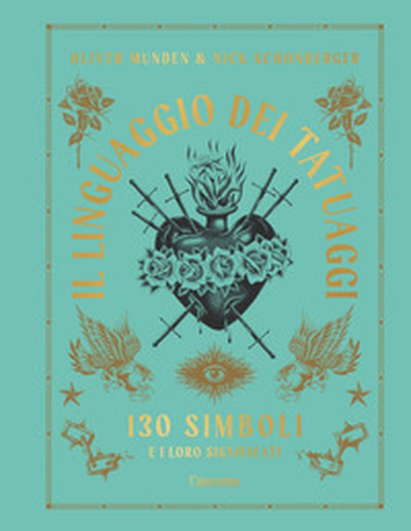 Il linguaggio dei tatuaggi. 130 simboli e i loro significati - Librerie.coop Il linguaggio dei tatuaggi. 130 simboli e i loro significati - Librerie.coop