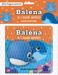 Balena e i suoi amici - Librerie.coop