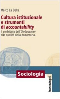 Cultura istituzionale e strumenti di accountability. Il contributo dell'Ombudsman alla qualità della democrazia - Librerie.coop