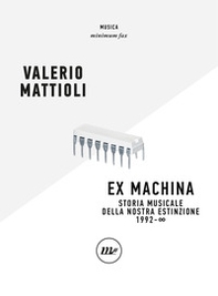 Exmachina. Storia musicale della nostra estinzione 1992 - OO - Librerie.coop Exmachina. Storia musicale della nostra estinzione 1992 - OO - Librerie.coop