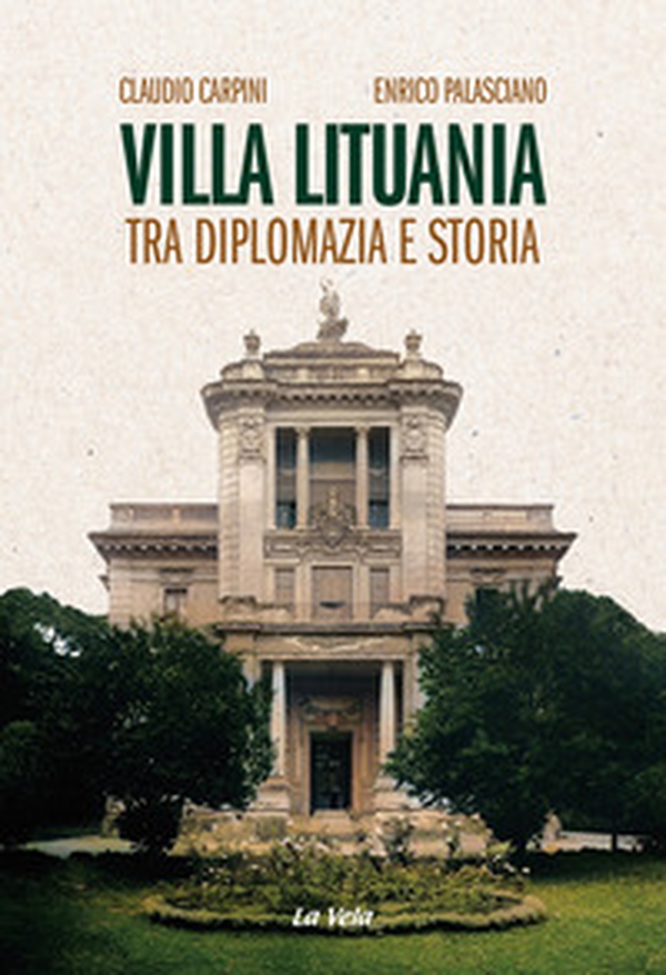 Villa Lituania. Tra diplomazia e storia - Librerie.coop