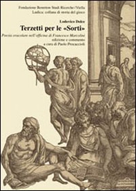 Terzetti per le «sorti». Poesia oracolare nell'officina di Francesco Marcolini - Librerie.coop