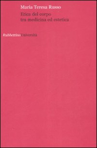Etica del corpo tra medicina ed estetica - Librerie.coop Etica del corpo tra medicina ed estetica - Librerie.coop
