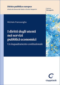 I diritti degli utenti nei servizi pubblici economici. Un inquadramento costituzionale - Librerie.coop