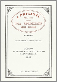 I briganti nel 1806 ovvero una spedizione nelle Calabrie. Memorie di un aiutante di campo inglese - Librerie.coop