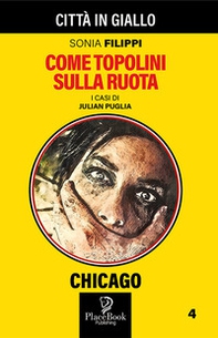 Come topolini sulla ruota. I casi di Julian Puglia - Librerie.coop