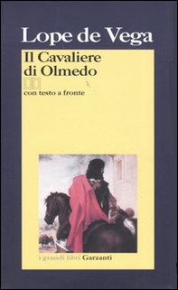 Il cavaliere di Olmedo. Testo spagnolo a fronte - Librerie.coop Il cavaliere di Olmedo. Testo spagnolo a fronte - Librerie.coop
